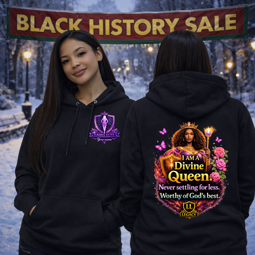I Am a Divine Queen – Women’s Empowerment Hoodie | Legacy Ladies Elite Collection