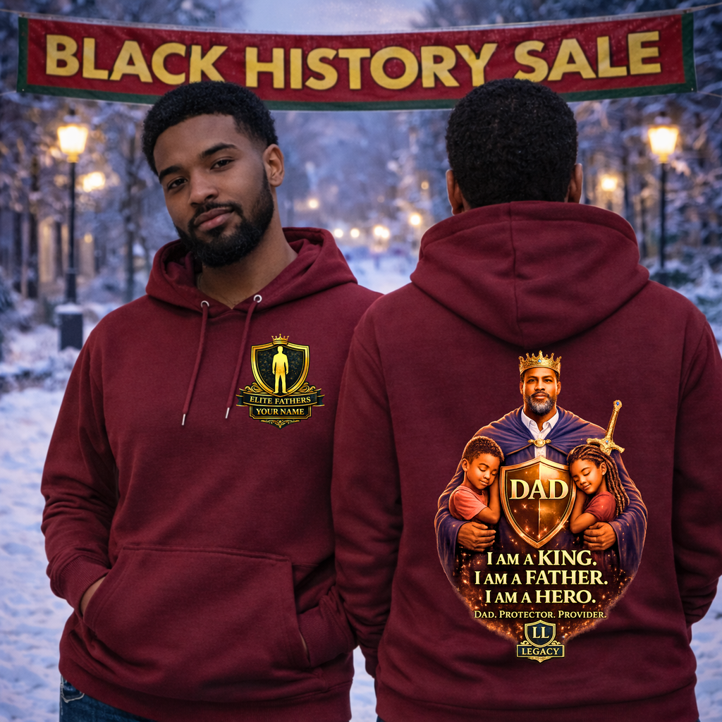 “I Am a King” - Dad Premium Hoodie – Legacy Elite Fathers Collection